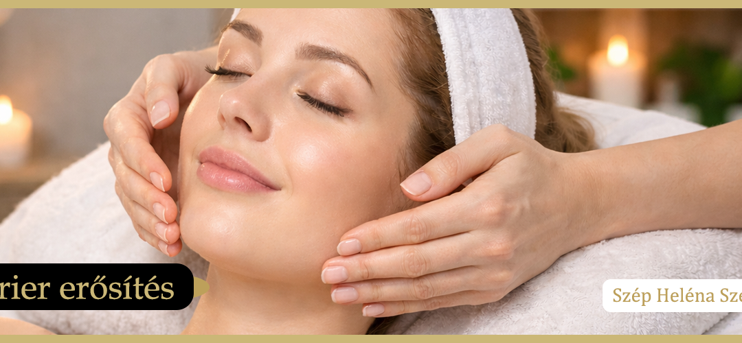 Bőrbarrier erősítése Szép Heléna Szépségszalon